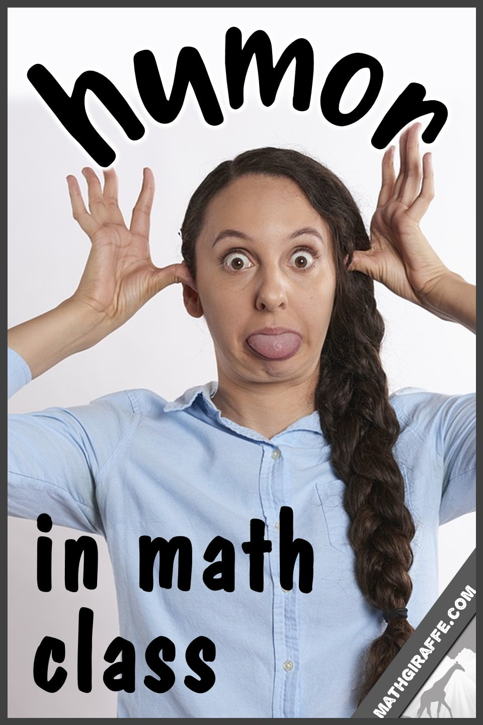 the proven benefits of incorporating humor in education & how to do it in math class