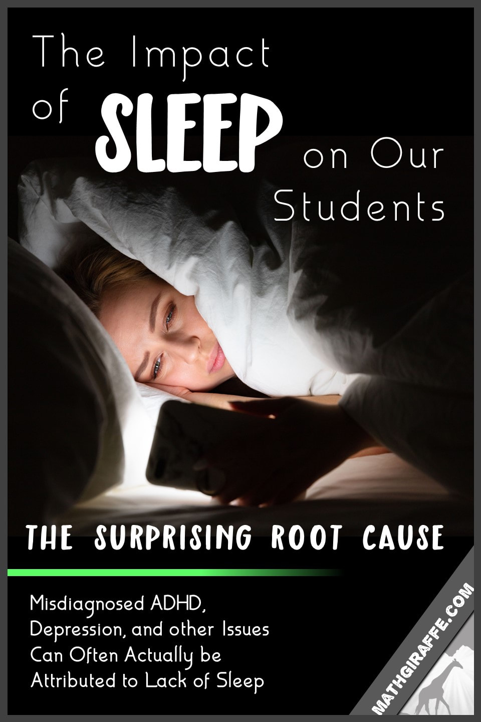 The Impact of Sleep on Teens and Kids: The Surprising Root Cause of Many of Our Students' Problems